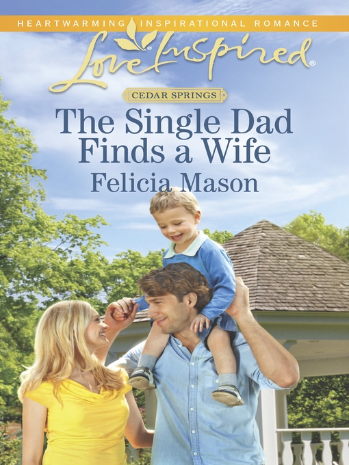 Title details for The Single Dad Finds a Wife by Felicia Mason - Available